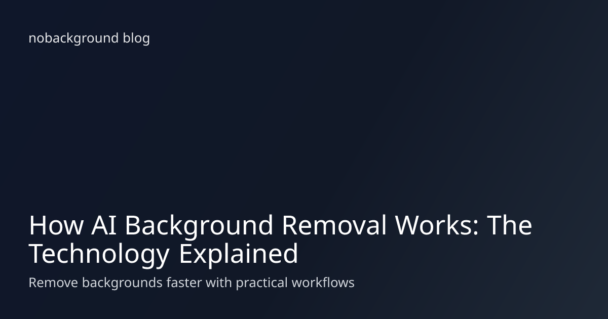 How AI Background Removal Works: The Technology Explained - nobackground