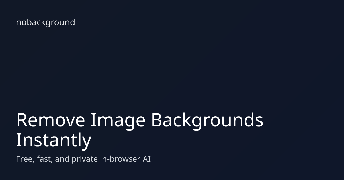 nobackground - Remove Image Backgrounds Instantly
